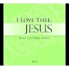 I love Thee, Jesus